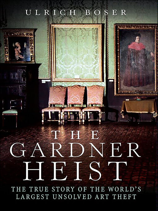 Title details for The Gardner Heist by Ulrich Boser - Wait list